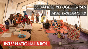 BROLL - Sudanese refugee crisis in Adré, Eastern Chad
